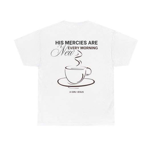MERCIES ARE NEW EVERY MORNING T-SHIRT